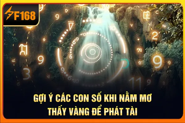 Gợi ý các con số khi nằm mơ thấy vàng để phát tài